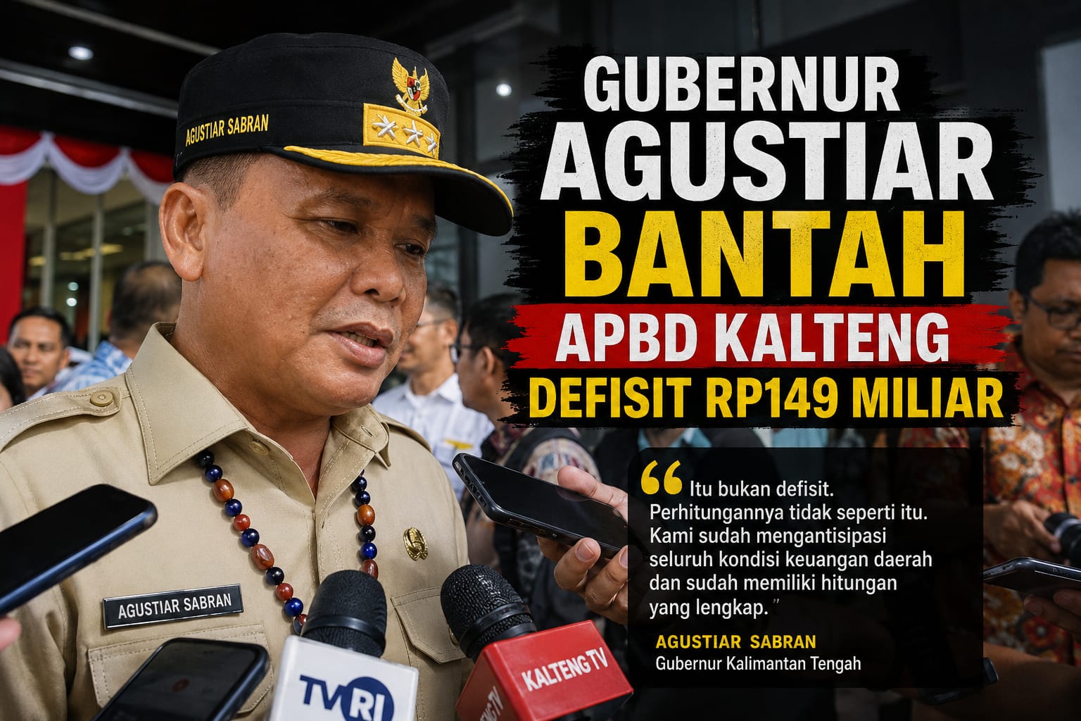 Gubernur Agustiar Bantah APBD Kalteng Defisit Rp149 Miliar